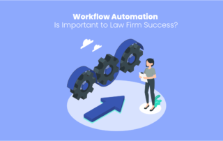 Workflow Automation Is Important to Law Firm Success_